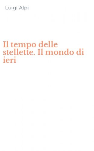Il tempo delle stellette. Il mondo di ieri