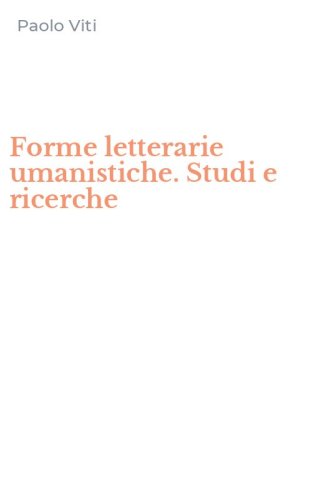 Forme letterarie umanistiche. Studi e ricerche