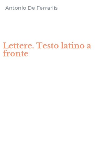 Lettere. Testo latino a fronte