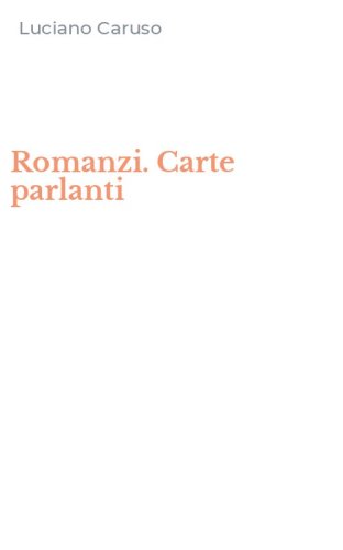 Romanzi. Carte parlanti