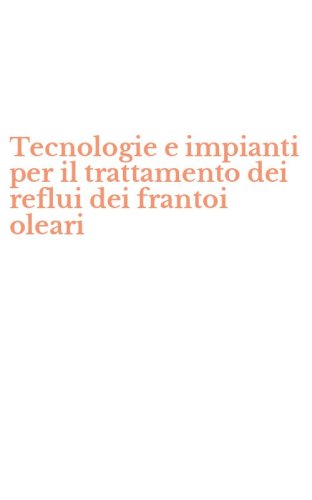 Tecnologie e impianti per il trattamento dei reflui dei frantoi oleari
