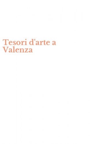 Tesori d'arte a Valenza