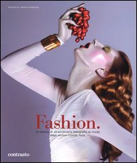 Fashion. Un secolo di straordinarie fotografie di moda dagli archivi Cond&eacute; Nast