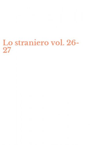 Lo straniero vol. 26-27