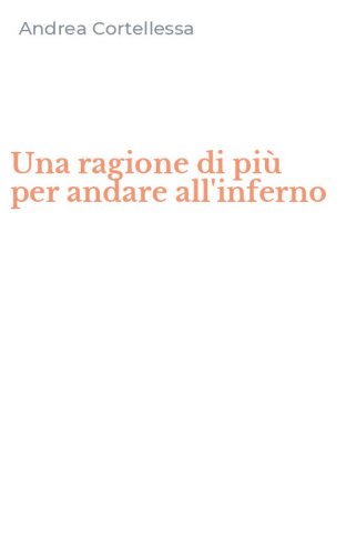 Una ragione di pi&ugrave; per andare all'inferno