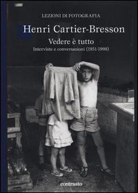Vedere &egrave; tutto. Interviste e conversazioni (1951-1998)
