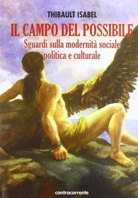 Il campo del possibile. Sguardi sulla modernit&agrave; sociale, politica e culturale