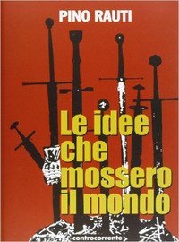 Le idee che mossero il mondo