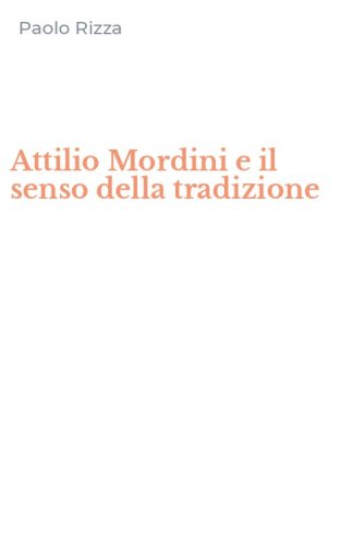 Attilio Mordini e il senso della tradizione