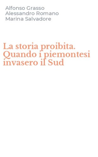 La storia proibita. Quando i piemontesi invasero il Sud