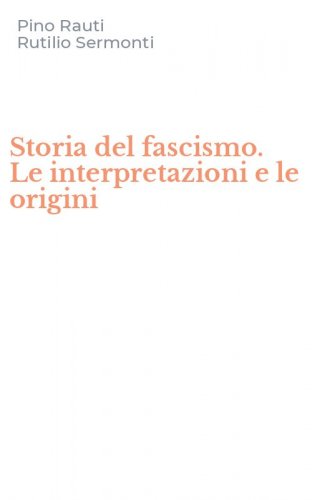 Storia del fascismo. Le interpretazioni e le origini