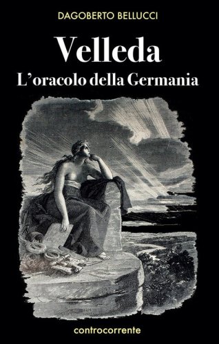 Velleda. L'oracolo della Germania