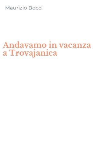 Andavamo in vacanza a Trovajanica