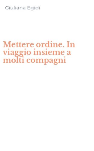 Mettere ordine. In viaggio insieme a molti compagni