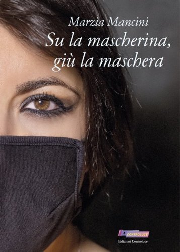 Su la mascherina, gi&ugrave; la maschera