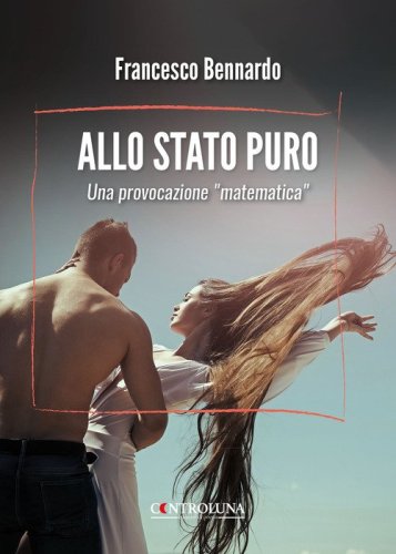 Allo stato puro. Una provocazione &laquo;matematica&raquo;