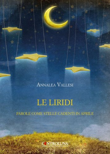Le liridi. Parole come stelle cadenti in aprile