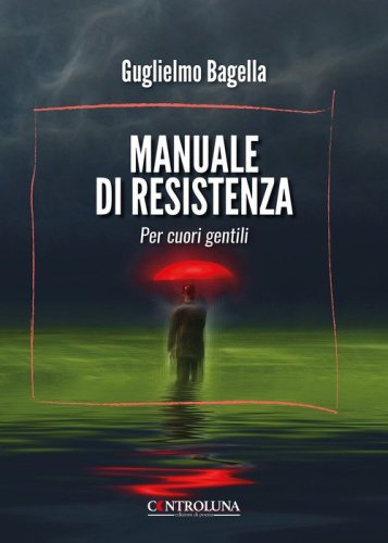 Manuale di resistenza. Per cuori gentili