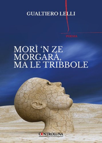 Mor&igrave; 'n ze morgar&agrave;, ma le tribbole