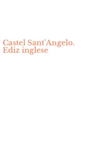 Castel Sant'Angelo. Ediz inglese
