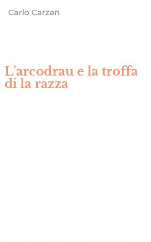 L'arcodrau e la troffa di la razza