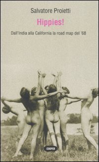 Hippies! Dall'India alla California la road map del '68