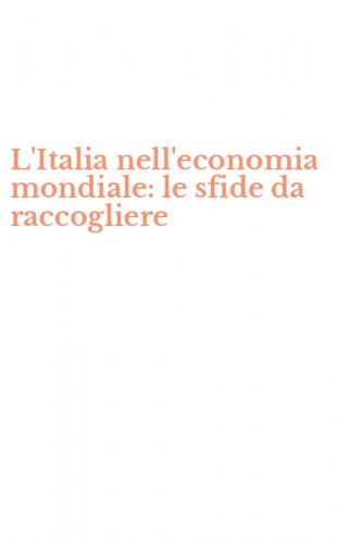 L'Italia nell'economia mondiale: le sfide da raccogliere