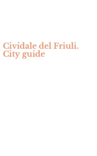Cividale del Friuli. City guide