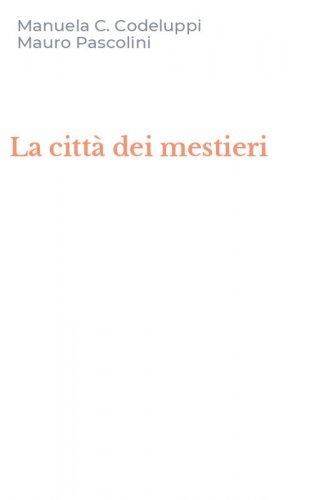 La citt&agrave; dei mestieri