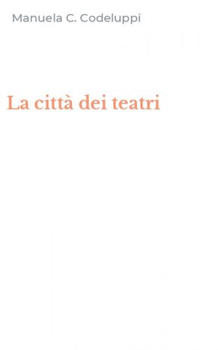 La citt&agrave; dei teatri