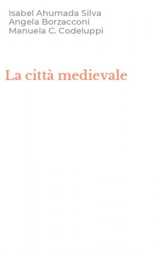 La citt&agrave; medievale
