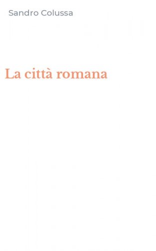 La citt&agrave; romana