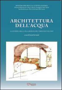 Architettura dell'acqua. La cisterna della villa romana del Varignano vecchio