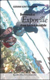 Benvenuti a Expoville dove tutto &egrave; possibile