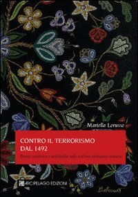 Contro il terrorismo dal 1942. Donne resistenza e spiritualit&agrave; nella scrittura aborigena canadese