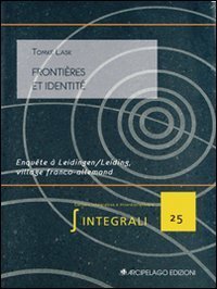 Fronti&egrave;res et identit&eacute;. Enqu&ecirc;te &agrave; Leidingen/Leiding, village franco-allemand