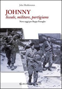 Johnny liceale, militare, partigiano. Nove saggi per Beppe Fenoglio