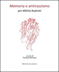 Memoria e antirazzismo. Per Mikl&oacute;s Radn&oacute;ti