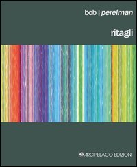 Ritagli. Testo inglese a fronte