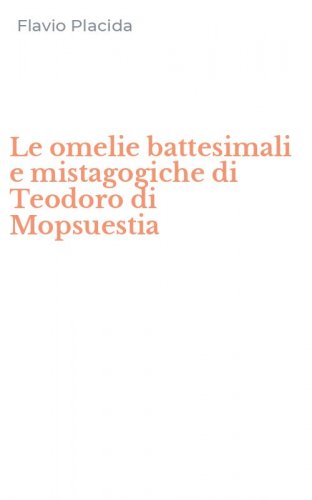 Le omelie battesimali e mistagogiche di Teodoro di Mopsuestia
