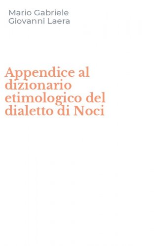 Dizionario etimologico del dialetto di Noci - Mario Gabriele