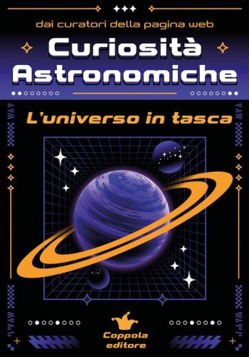 Curiosit&agrave; astronomiche. L'universo in tasca