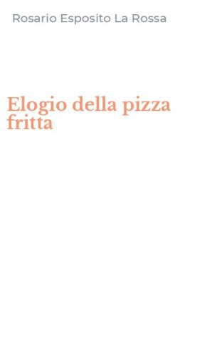 Elogio della pizza fritta