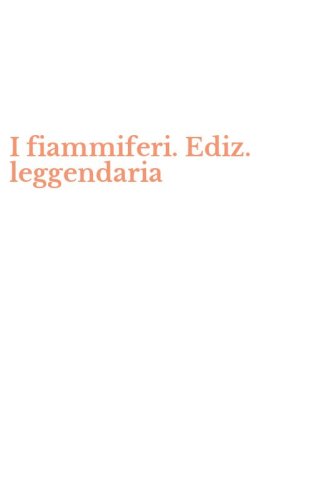 I fiammiferi. Ediz. leggendaria
