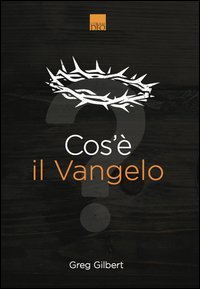 Cos'&egrave; il Vangelo?