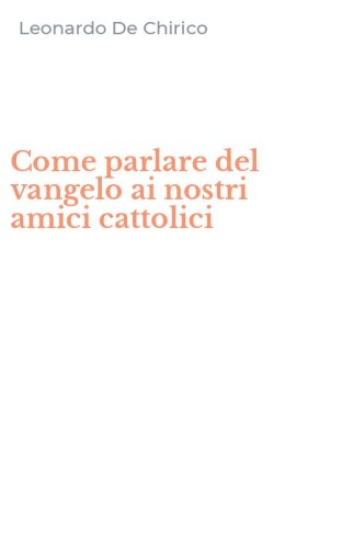 Come parlare del vangelo ai nostri amici cattolici