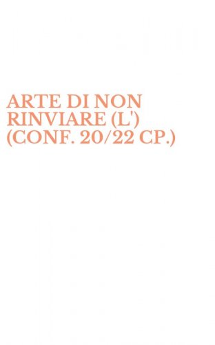 ARTE DI NON RINVIARE (L') (CONF. 20/22 CP.)