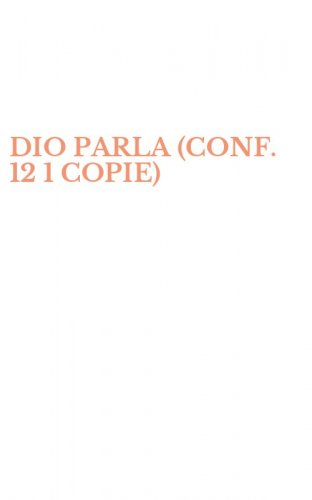 DIO PARLA (CONF. 12 1 COPIE)