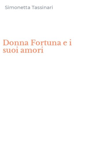 Donna Fortuna e i suoi amori