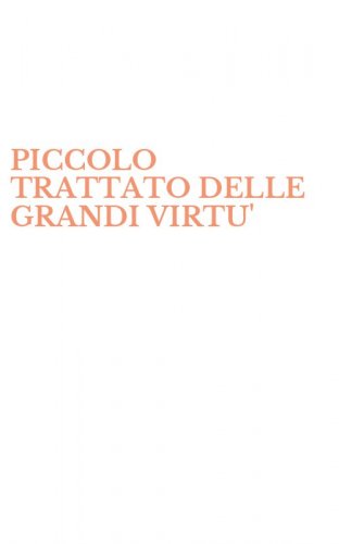 PICCOLO TRATTATO DELLE GRANDI VIRTU'